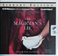 The Magician's Lie written by Greer Macallister performed by Julia Whelan and Nick Podehl on CD (Unabridged)